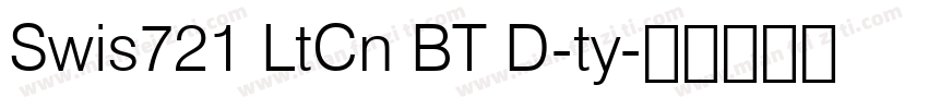 Swis721 LtCn BT D-ty字体转换